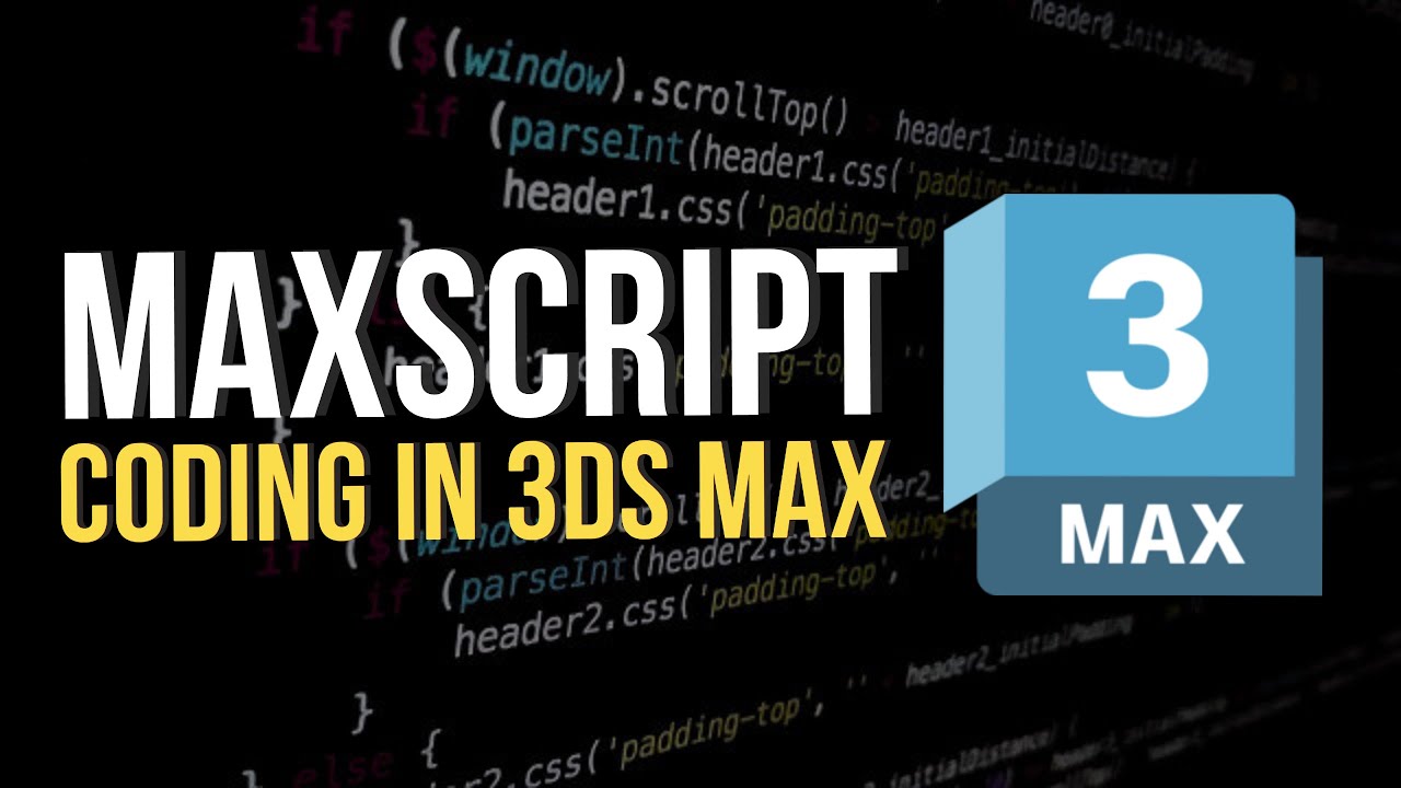 Coding In 3Ds Max – Maxscript